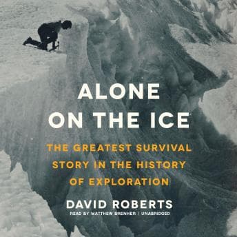 Alone on the Ice: The Greatest Survival Story in the History of Exploration audiobook cover