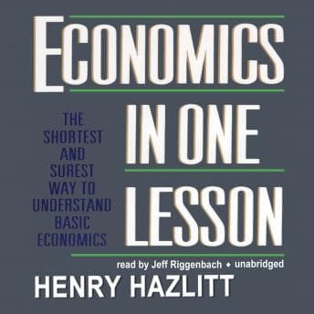 Economics in One Lesson: The Shortest and Surest Way to Understand Basic Economics audiobook cover