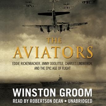 Aviators: Eddie Rickenbacker, Jimmy Doolittle, Charles Lindbergh, and the Epic Age of Flight audiobook cover