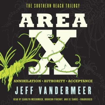 Area X: The Southern Reach Trilogy—Annihilation, Authority, Acceptance audiobook cover
