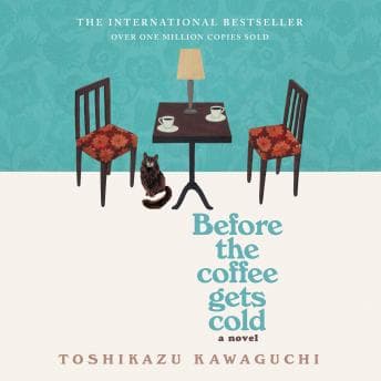 Before the Coffee Gets Cold: A Novel audiobook cover