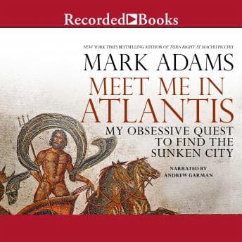 Meet Me in Atlantis: My Obsessive Quest to Find the Sunken City audiobook cover