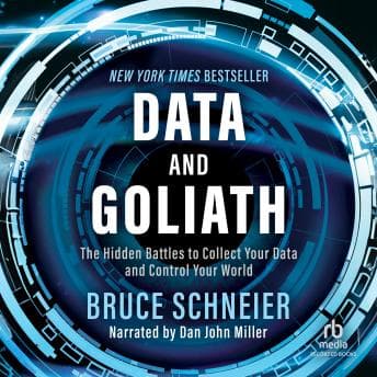 Data and Goliath: The Hidden Battles to Capture Your Data and Control Your World audiobook cover