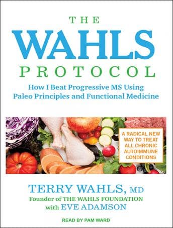 Wahls Protocol: How I Beat Progressive MS Using Paleo Principles and Functional Medicine audiobook cover