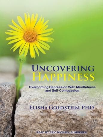 Uncovering Happiness: Overcoming Depression With Mindfulness and Self-compassion audiobook cover