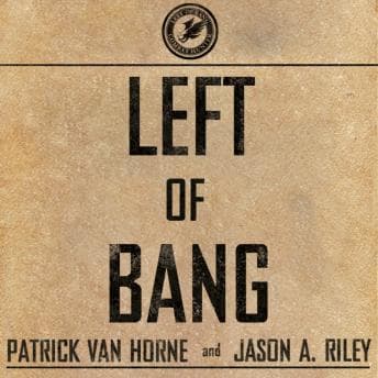 Left of Bang: How the Marine Corps’ Combat Hunter Program Can Save Your Life audiobook cover