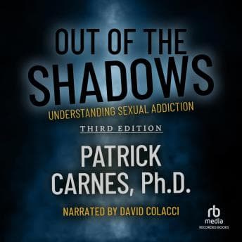 Out of the Shadows: Understanding Sexual Addiction audiobook cover