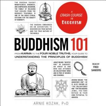 Buddhism 101: From Karma to the Four Noble Truths, Your Guide to Understanding the Principles of Buddhism audiobook cover