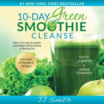 10-Day Green Smoothie Cleanse: Lose Up to 15 Pounds in 10 Days! audiobook cover