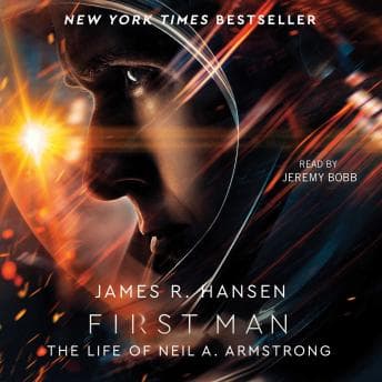 First Man: The Life of Neil A. Armstrong audiobook cover