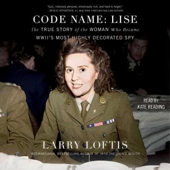 Code Name: Lise: The True Story of the Woman Who Became WWII's Most Highly Decorated Spy audiobook cover