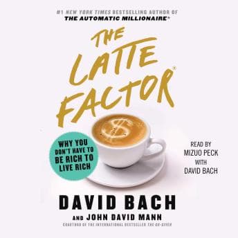 Latte Factor: Why You Don't Have to be Rich to Live Rich audiobook cover