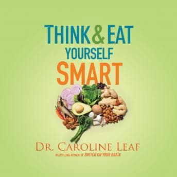 Think and Eat Yourself Smart: A Neuroscientific Approach to a Sharper Mind and Healthier Life audiobook cover