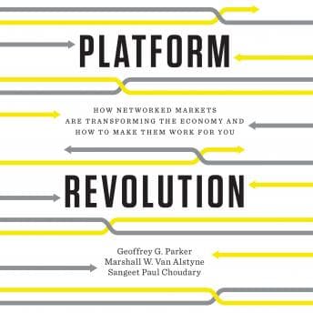 Platform Revolution: How Networked Markets Are Transforming the Economy--and How to Make Them Work for You audiobook cover
