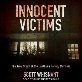 Innocent Victims: The True Story of the Eastburn Family Murders audiobook cover