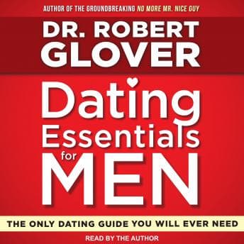 Dating Essentials for Men: The Only Dating Guide You Will Ever Need audiobook cover