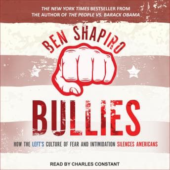 Bullies: How the Left's Culture of Fear and Intimidation Silences Americans audiobook cover