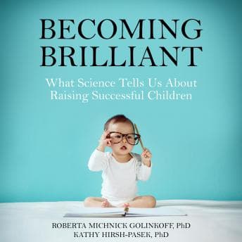 Becoming Brilliant: What Science Tells Us About Raising Successful Children audiobook cover