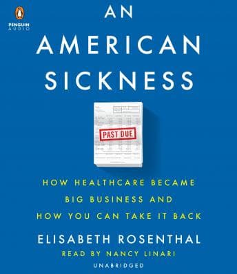 American Sickness: How Healthcare Became Big Business and How You Can Take It Back audiobook cover