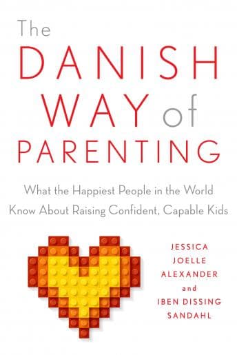 Danish Way of Parenting: What the Happiest People in the World Know About Raising Confident, Capable Kids audiobook cover