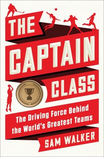 Captain Class: The Hidden Force That Creates the World's Greatest Teams audiobook cover