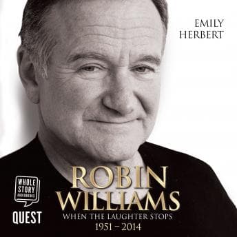 Robin Williams: When the Laughter Stops 1951 - 2014 audiobook cover