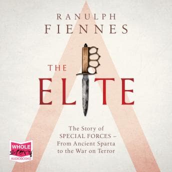 Elite: The Story of Special Forces – From Ancient Sparta to the Gulf War audiobook cover