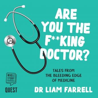 Are you the F**king Doctor?: Tales from the bleeding edge of medicine audiobook cover