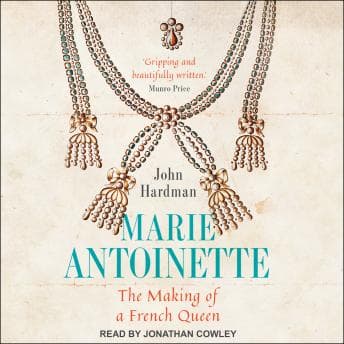 Marie-Antoinette: The Making of a French Queen audiobook cover