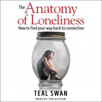 Anatomy of Loneliness: How to Find Your Way Back to Connection audiobook cover