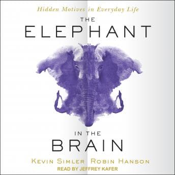 Elephant in the Brain: Hidden Motives in Everyday Life audiobook cover