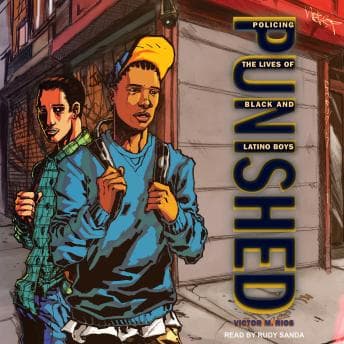Punished: Policing the Lives of Black and Latino Boys audiobook cover