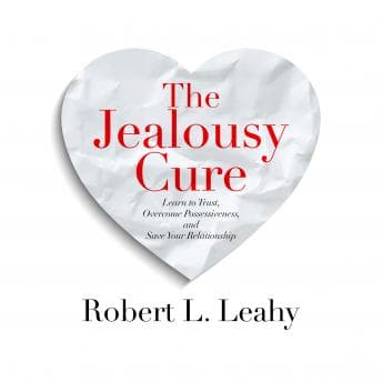 Jealousy Cure: Learn to Trust, Overcome Possessiveness, and Save Your Relationship audiobook cover