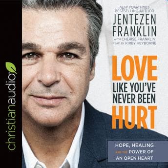 Love Like You've Never Been Hurt: Hope, Healing and the Power of an Open Heart audiobook cover