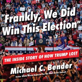 Frankly, We Did Win This Election: The Inside Story of How Trump Lost audiobook cover