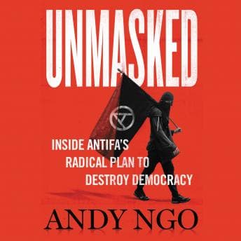 Unmasked: Inside Antifa's Radical Plan to Destroy Democracy audiobook cover