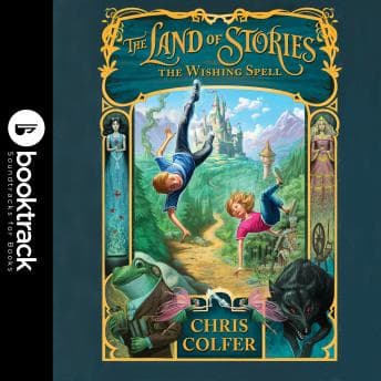 Land of Stories: The Wishing Spell: Booktrack Edition audiobook cover