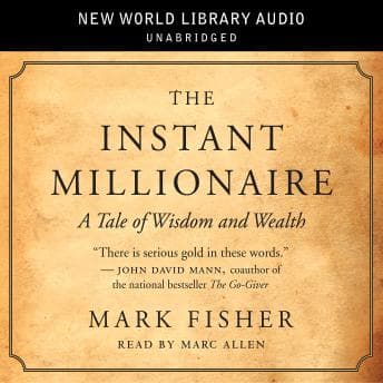 Instant Millionaire: A Tale of Wisdom and Wealth audiobook cover