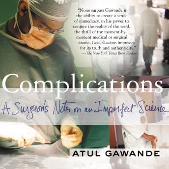 Complications: A Surgeon's Notes on an Imperfect Science audiobook cover