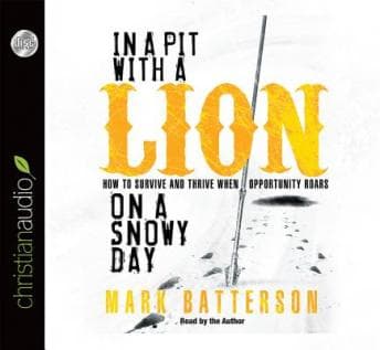 In a Pit With a Lion On a Snowy Day: How to Survive and Thrive when Opportunity Roars audiobook cover