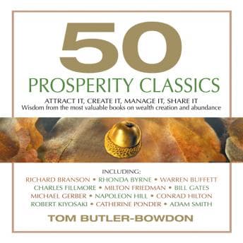 50 Prosperity Classics: Attract It, Create It, Manage It, Share It - Wisdom From the Most Valuable Books on Wealth Creation and Abundance audiobook cover
