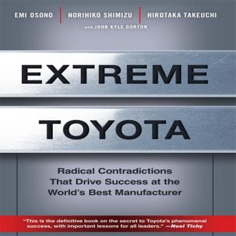 Extreme Toyota: Radical Contradictions That Drive Success at the World's Best Manufacturer audiobook cover