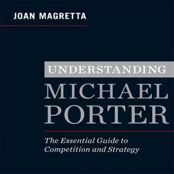 Understanding Michael Porter: The Essential Guide to Competition and Strategy audiobook cover