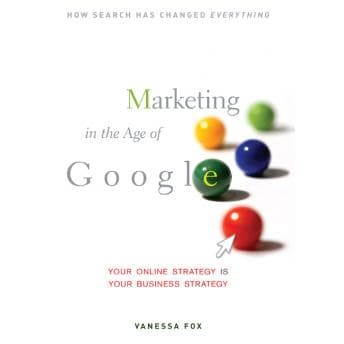 Marketing in the Age of Google: Your Online Strategy IS Your Business Strategy audiobook cover