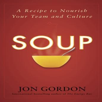 Soup: A Recipe to Nourish Your Team and Culture audiobook cover