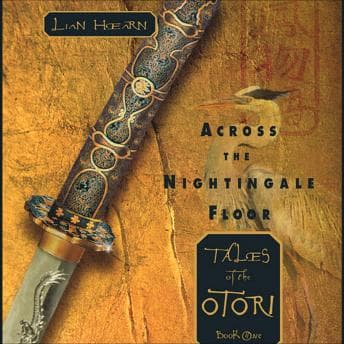 Across the Nightingale Floor: Tales of the Otori Book One audiobook cover
