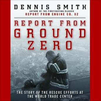 Report from Ground Zero: The Story of the Rescue Efforts at the World Trade Center audiobook cover