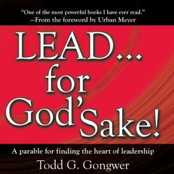 LEAD . . . For God's Sake!: A parable for finding the heart of leadership audiobook cover