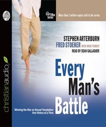 Every Man's Battle: Winning the War on Sexual Temptation One Victory at a Time audiobook cover