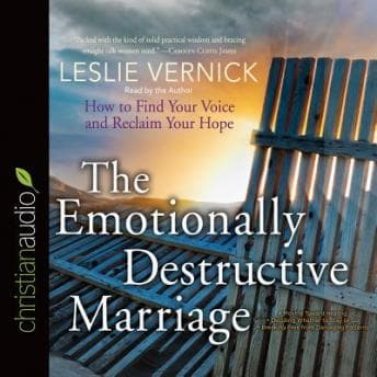 Emotionally Destructive Marriage: How to Find Your Voice and Reclaim Your Hope audiobook cover
